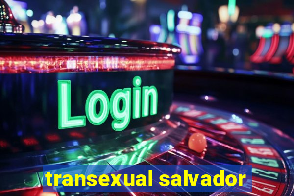 transexual salvador